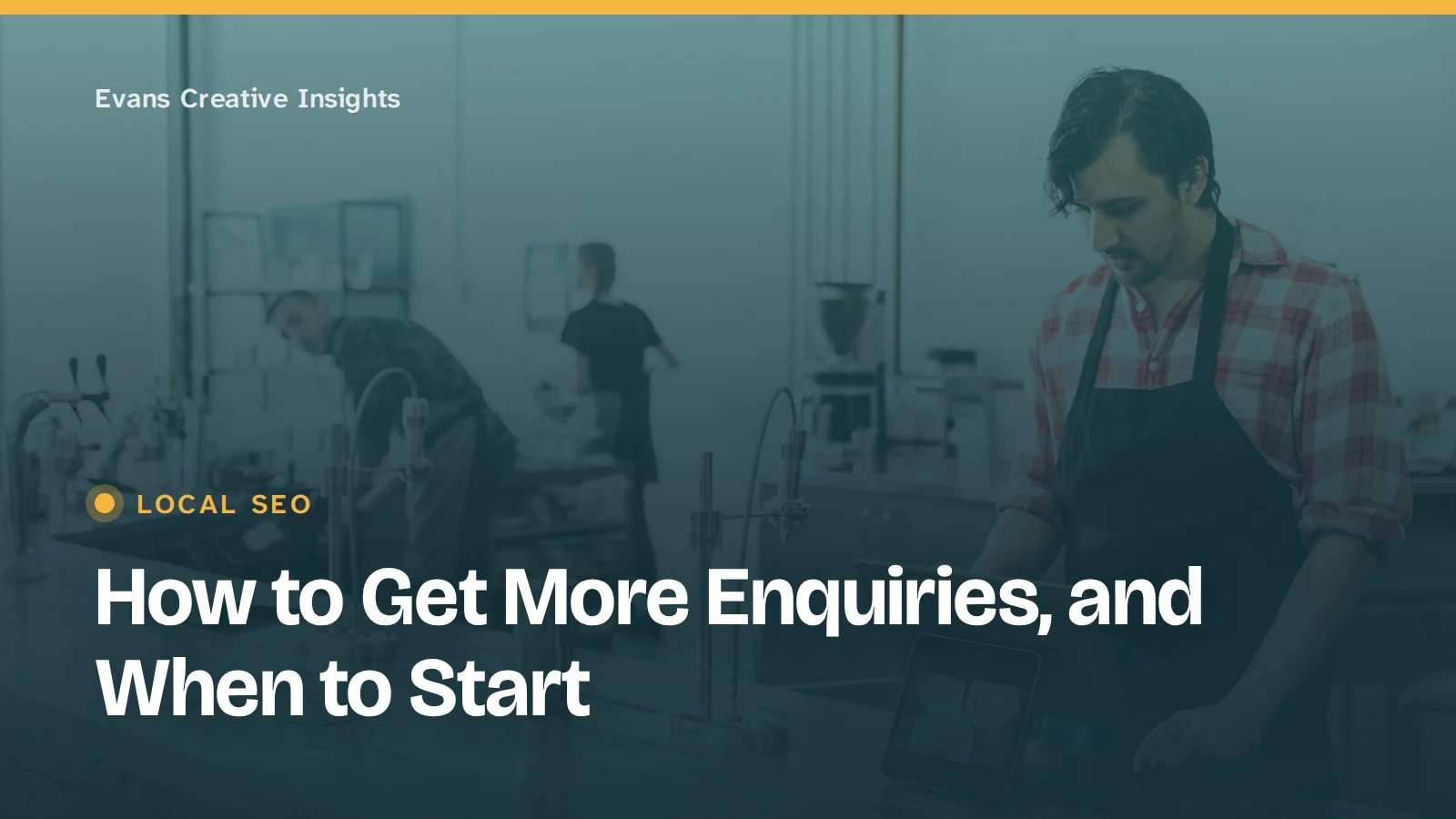 Article title card over a photo of a busy workshop: How to Get More Enquiries, and When to Start
