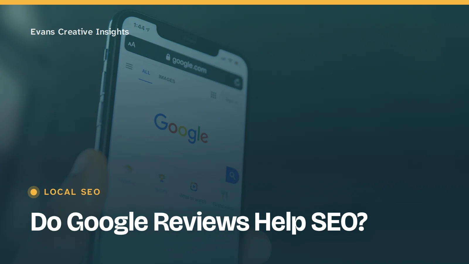 Article title card over a phone showing the Google homepage: Do Google Reviews Help SEO?